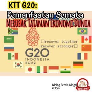 KTT G20: Pemanfaatan Semata, Merusak Tatanan Ekonomi Dunia