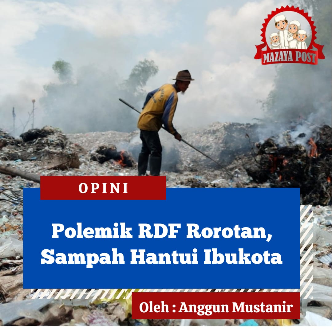 Polemik RDF Rorotan, Sampah Hantui Ibu Kota - Mazaya Post