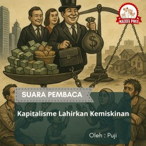 Kapitalisme Lahirkan Kemiskinan